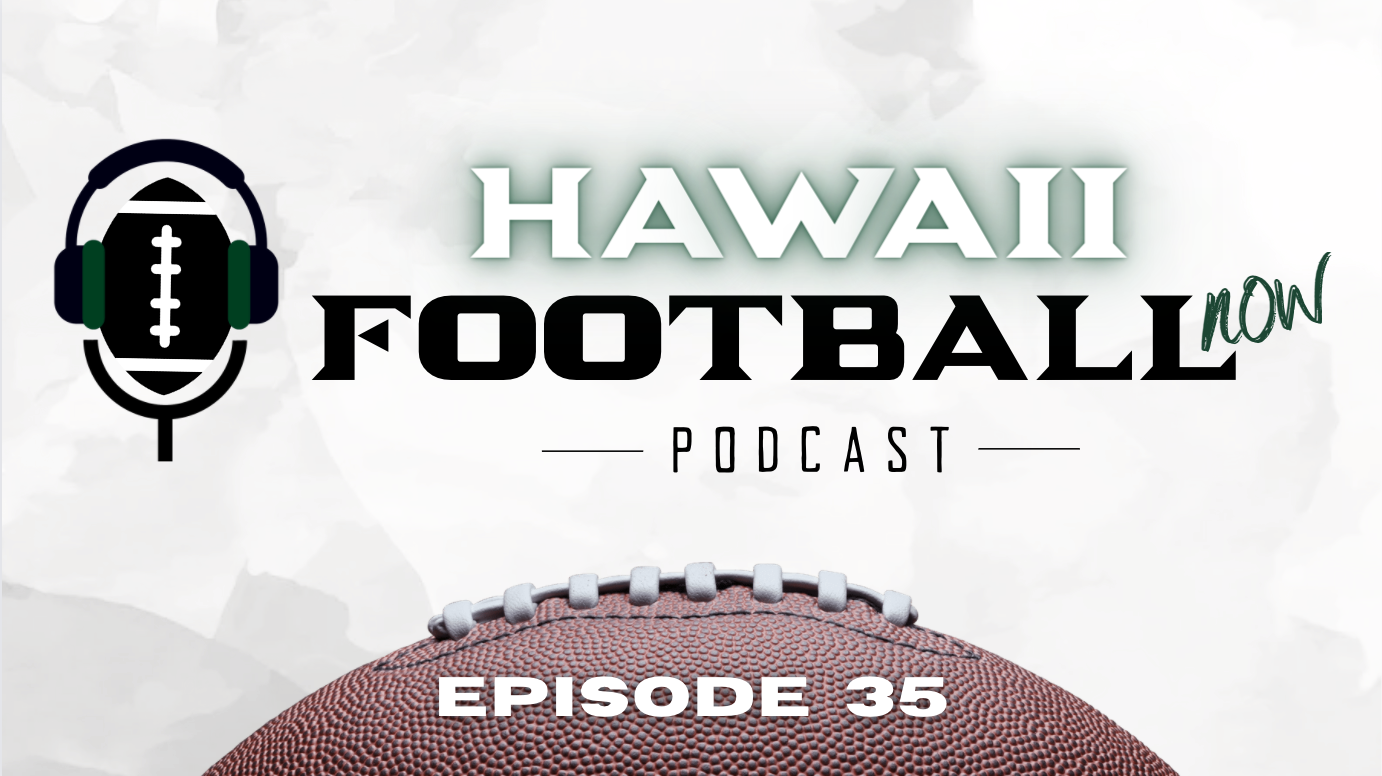 Hawaiʻi Football Now- Episode 35 ft Coach Chris Brown