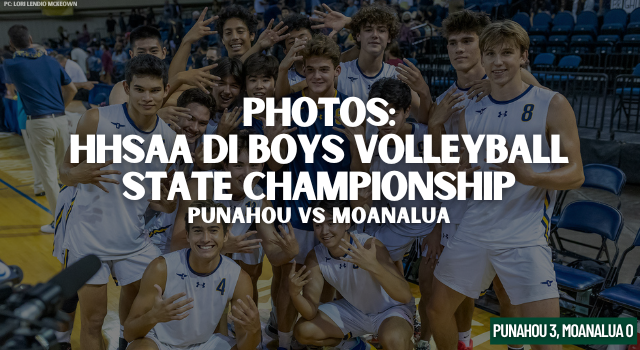 HHSAA DI Boys Volleyball State Championship- Punahou vs Moanalua
