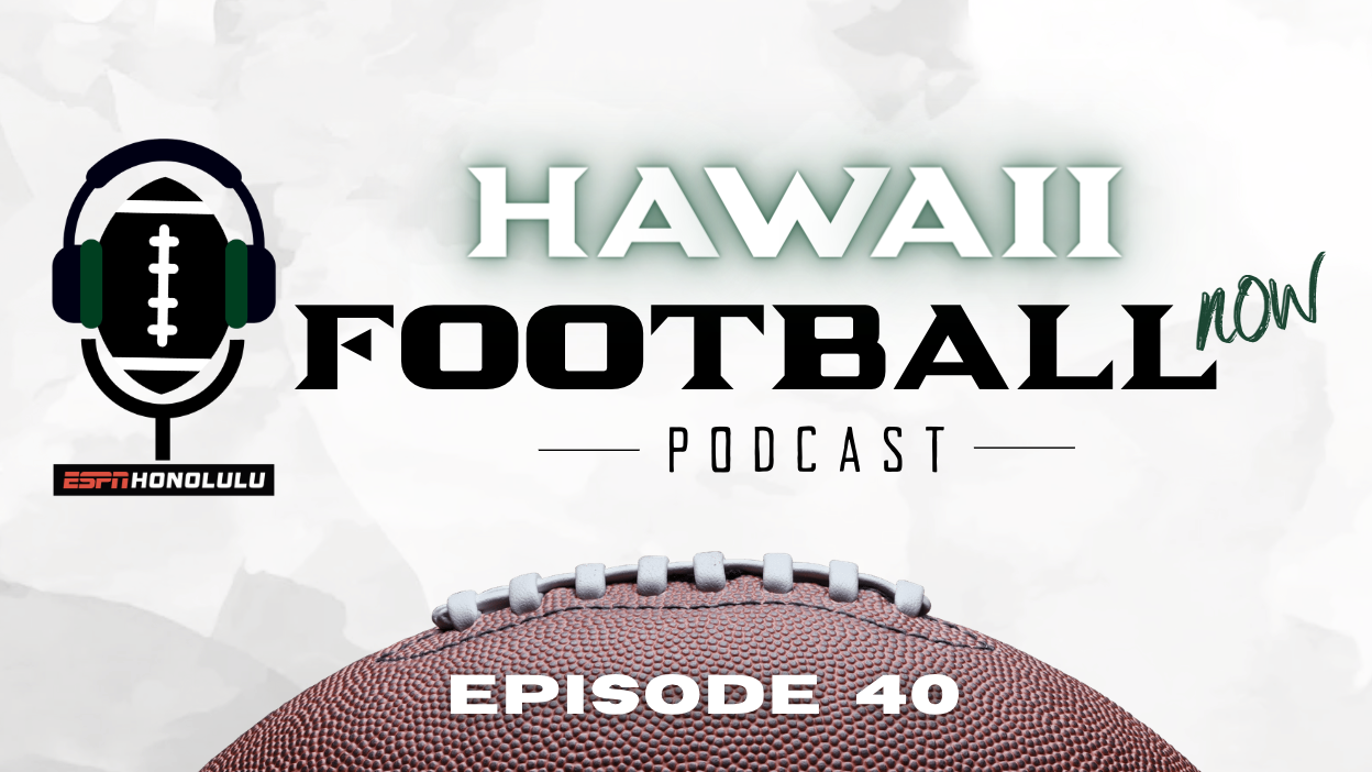 Hawaiʻi Football Now- Episode 40